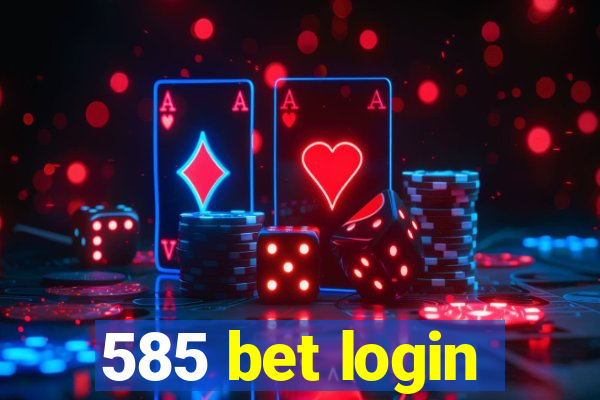 585 bet login